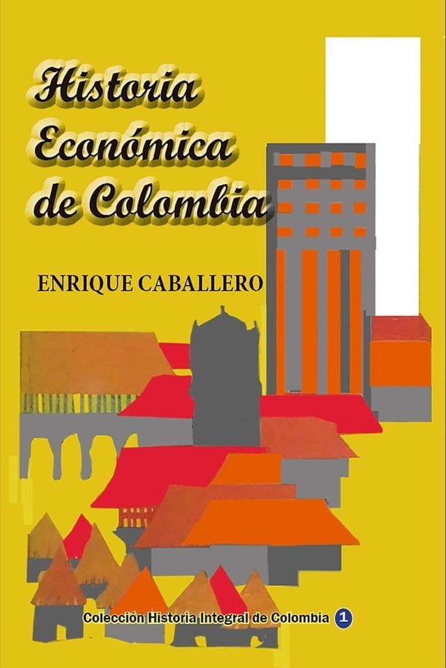  Historia Econ&oacute;mica de Colombia(Kobo/電子書)