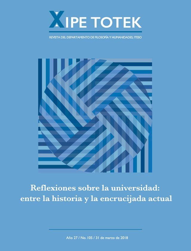  Reflexiones sobre la universidad : entre la historia y la encrucijada actual (Xipe totek 105)(Kobo/電子書)