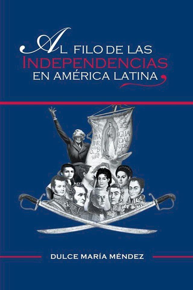  Al Filo De Las Independencias En América Latina(Kobo/電子書)