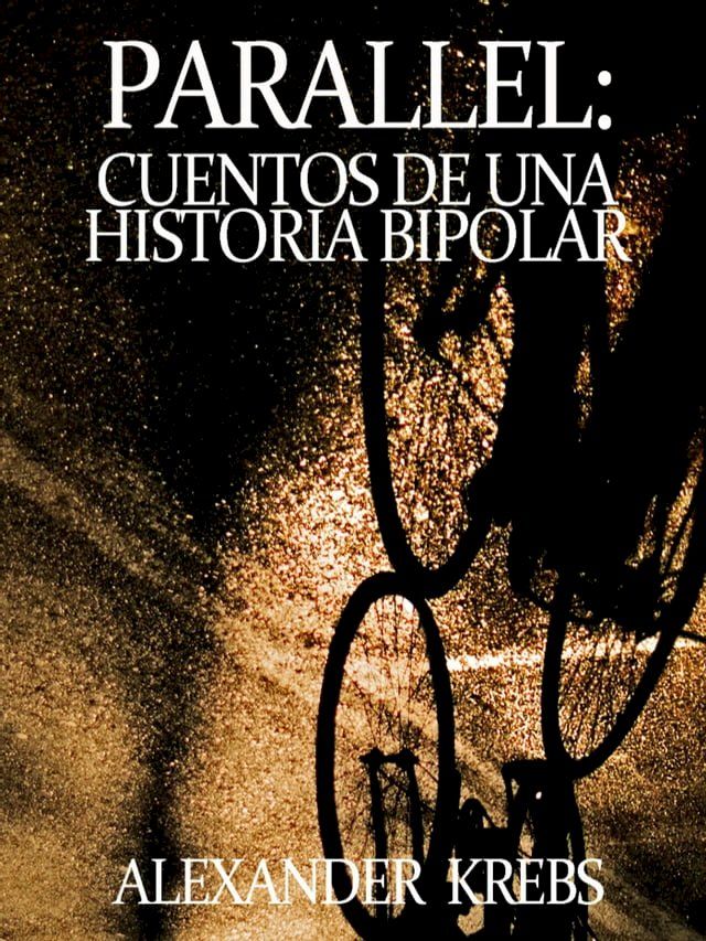  Parallel: Cuentos de una historia bipolar(Kobo/電子書)