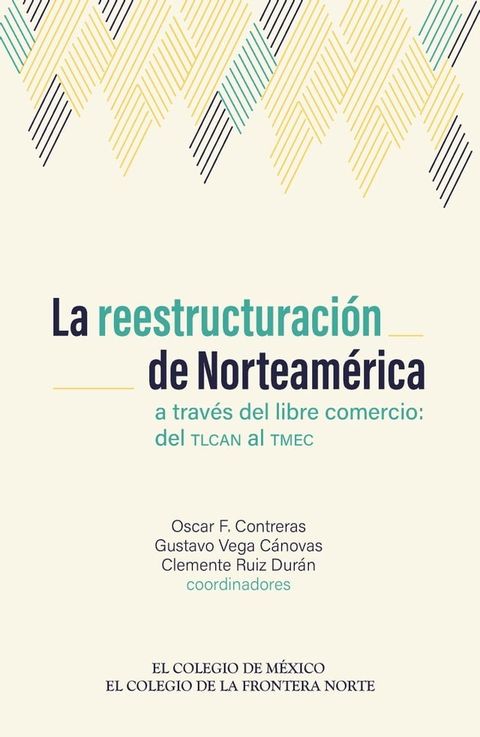 La reestructuración de Norteamérica a través del libre comercio(Kobo/電子書)