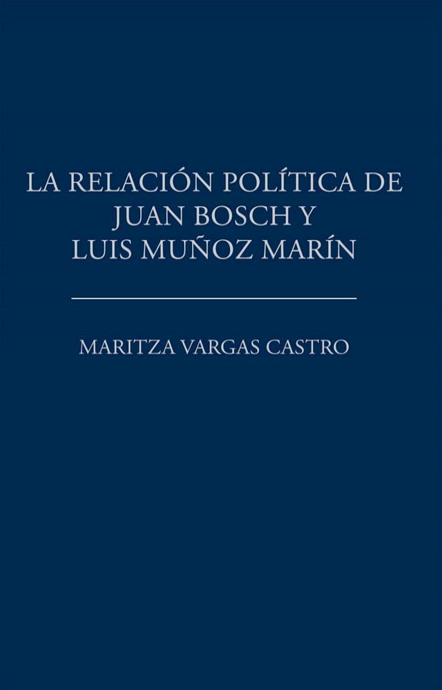  La Relación Política De Juan Bosch Y Luis Muñoz Marín(Kobo/電子書)