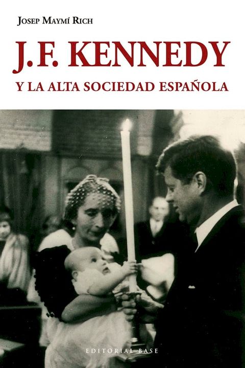 J. F. Kennedy y la alta sociedad espa&ntilde;ola(Kobo/電子書)