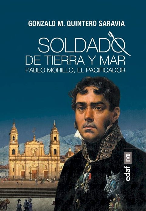 Soldado de tierra y mar. Pablo Morillo el pacificador(Kobo/電子書)