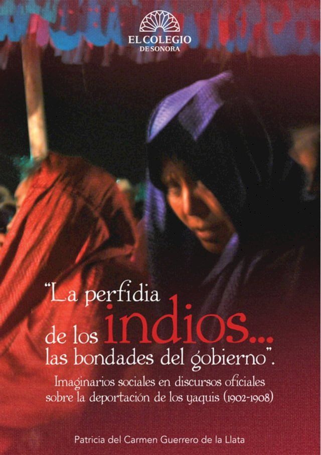  La perfidia de los indios las bondades del gobierno(Kobo/電子書)