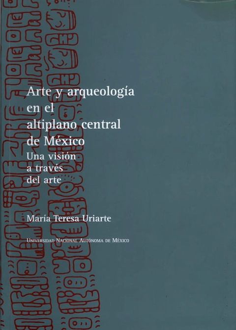 Arte y arqueología en el altiplano central de México(Kobo/電子書)