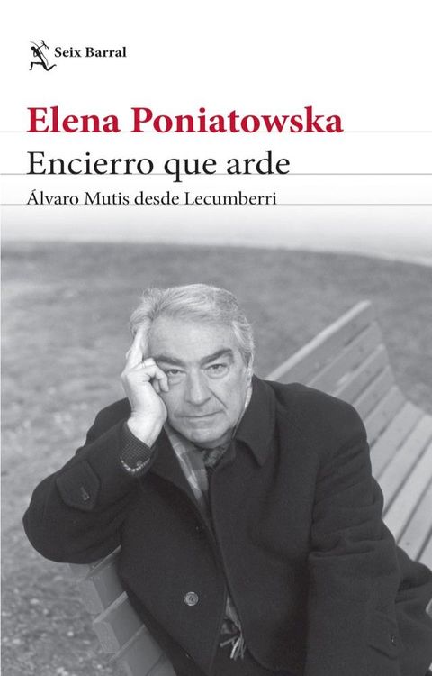 Encierro que arde. &Aacute;lvaro Mutis desde Lecumberri(Kobo/電子書)