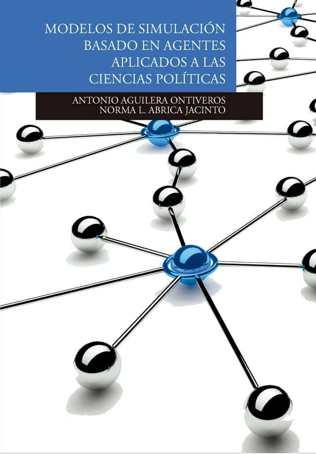  Modelos de simulación basados en agentes aplicados a las Ciencias Políticas(Kobo/電子書)