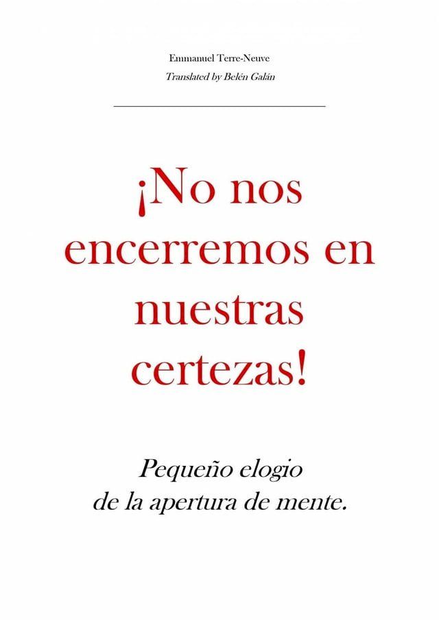  ¡No nos encerremos en nuestras certezas! Pequeño elogio de la apertura de mente(Kobo/電子書)