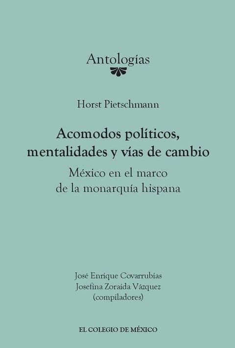 Acomodos pol&iacute;ticos, mentalidades y v&iacute;as de cambio:(Kobo/電子書)