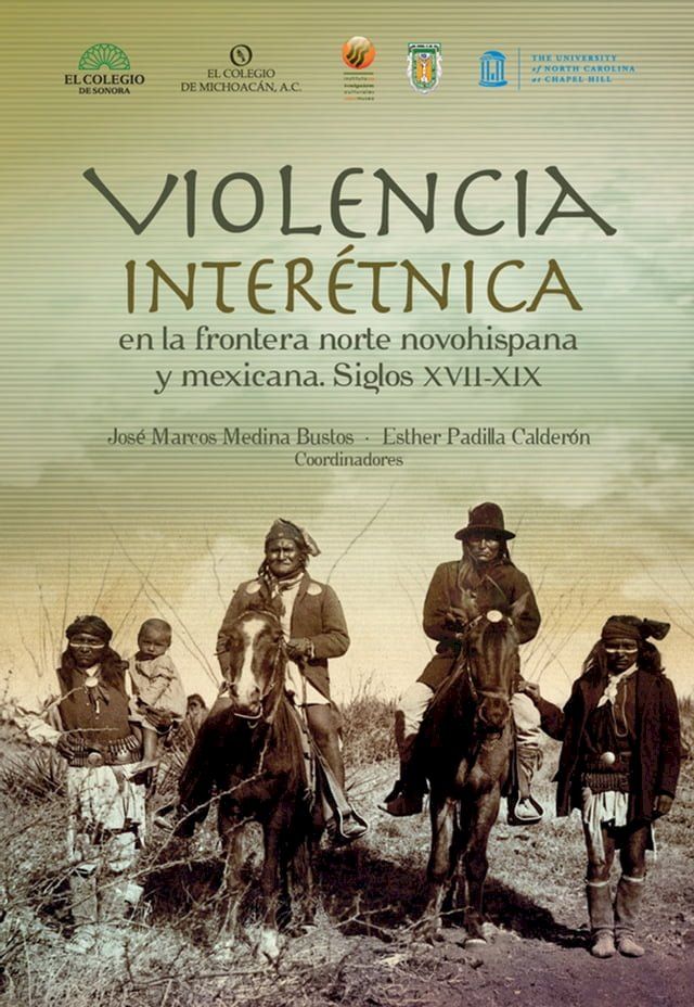  Violencia interétnica en la frontera norte novohispana y mexicana(Kobo/電子書)