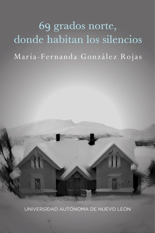  69 grados norte, donde habitan los silencios(Kobo/電子書)