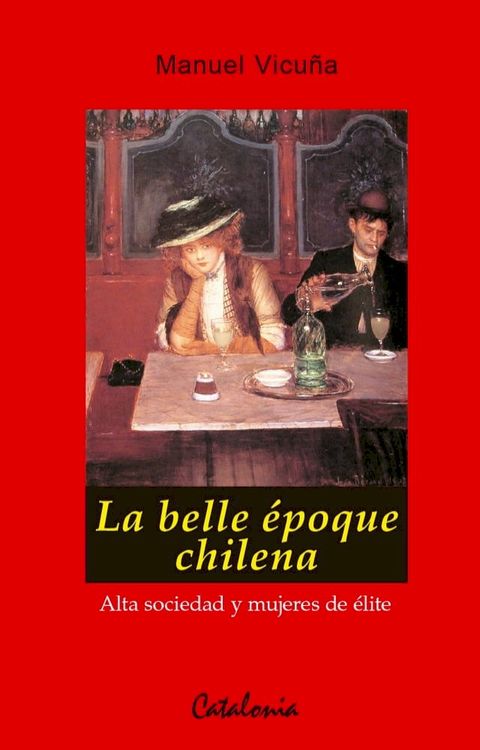 La belle époque chilena(Kobo/電子書)