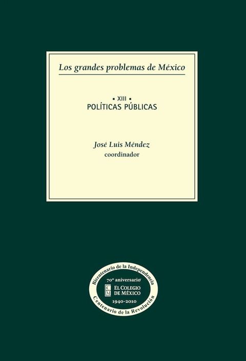 Los grandes problemas de M&eacute;xico. Pol&iacute;ticas p&uacute;blicas. T-XIII(Kobo/電子書)