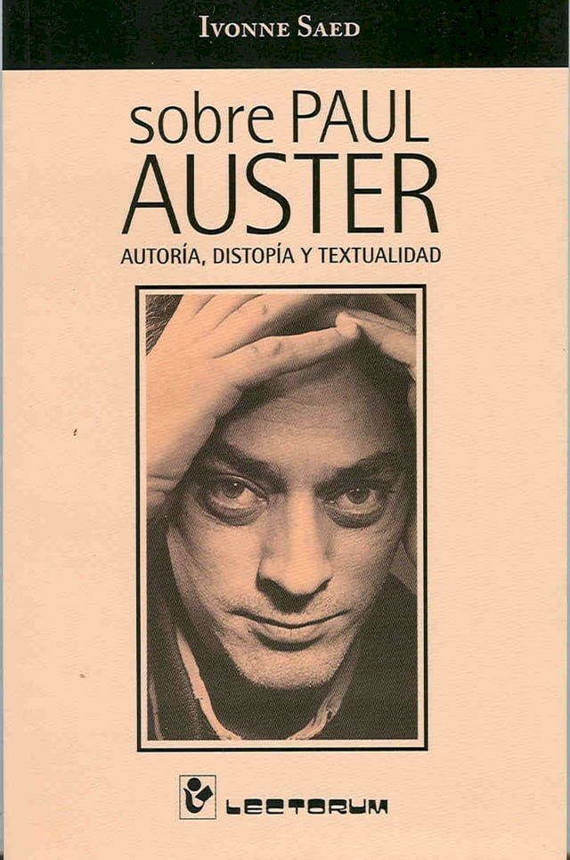  Sobre Paul Auster. Autoría, distopía y textualidad(Kobo/電子書)