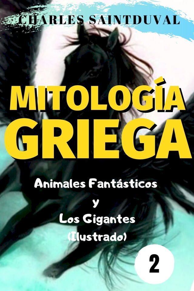 Mitología Griega: Animales Fantásticos Y Los Gigantes (Ilustrado ...