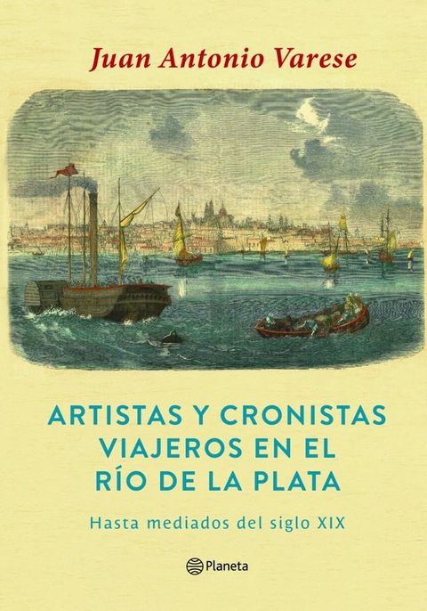 Artistas cronistas y viajeros en el R&iacute;o de la Plata(Kobo/電子書)