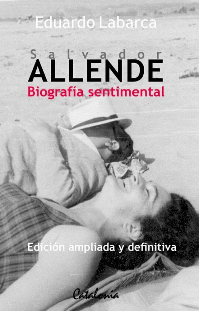  Salvador Allende: Biograf&iacute;a sentimental(Kobo/電子書)