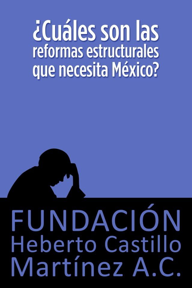  &iquest;Cu&aacute;les son las reformas estructurales que necesita M&eacute;xico?(Kobo/電子書)