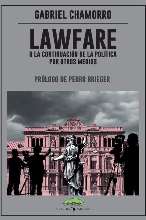 Lawfare, o la continuación de la política por otros medios(Kobo/電子書)