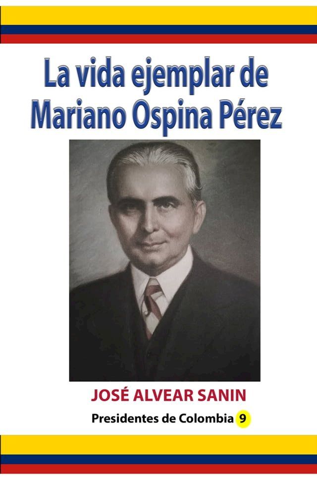  La vida ejemplar de Mariano Ospina Pérez(Kobo/電子書)