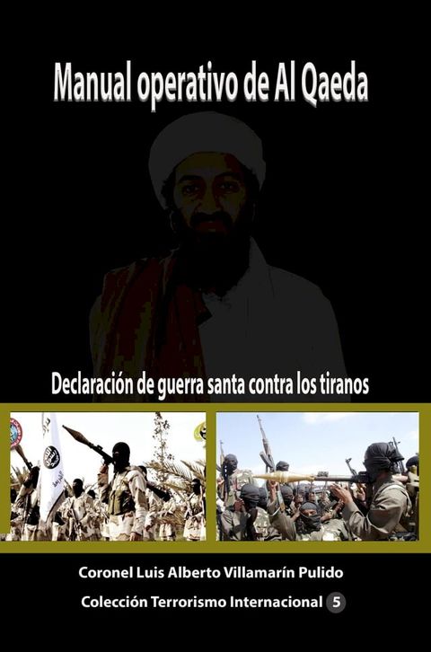 Manual operativo de Al Qaeda Declaraci&oacute;n de guerra santa contra los tiranos(Kobo/電子書)