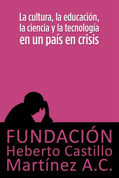 La cultura, la educaci&oacute;n, la ciencia y la tecnolog&iacute;a en un pa&iacute;s en crisis(Kobo/電子書)