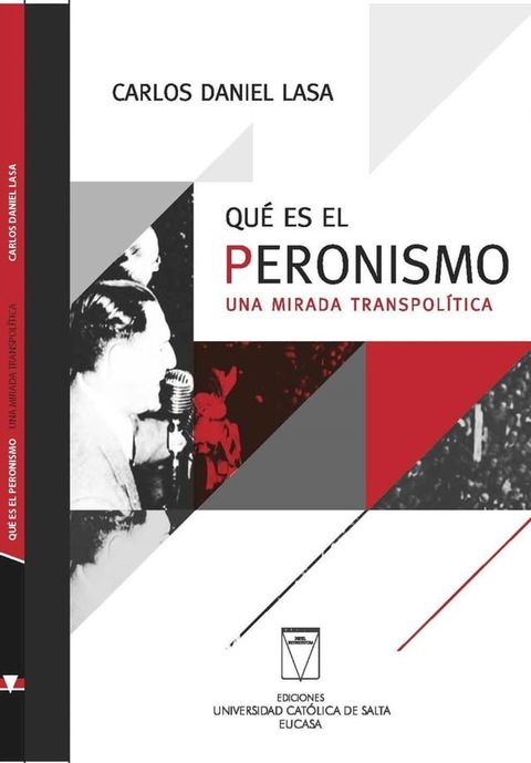 Qu&eacute; es el Peronismo. Una mirada transpol&iacute;tica(Kobo/電子書)