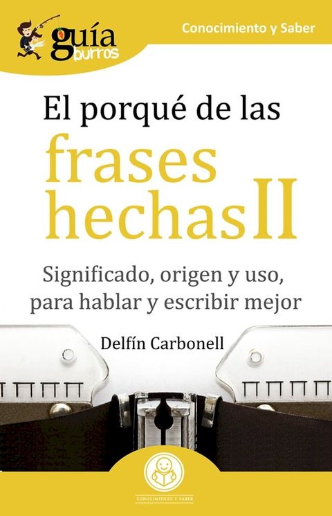 Gu&iacute;aBurros El porqu&eacute; de las frases hechas II(Kobo/電子書)