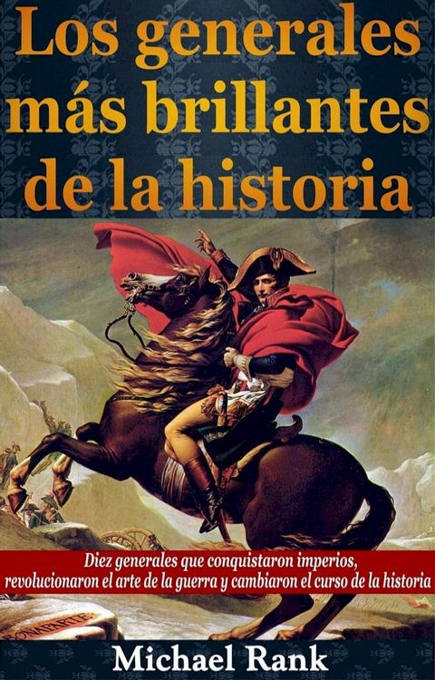 Los generales más brillantes de la historia.(Kobo/電子書)