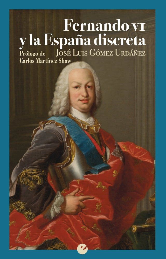  Fernando VI y la Espa&ntilde;a discreta(Kobo/電子書)