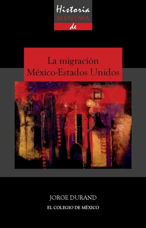 Historia m&iacute;nima de la migraci&oacute;n M&eacute;xico-Estados Unidos(Kobo/電子書)