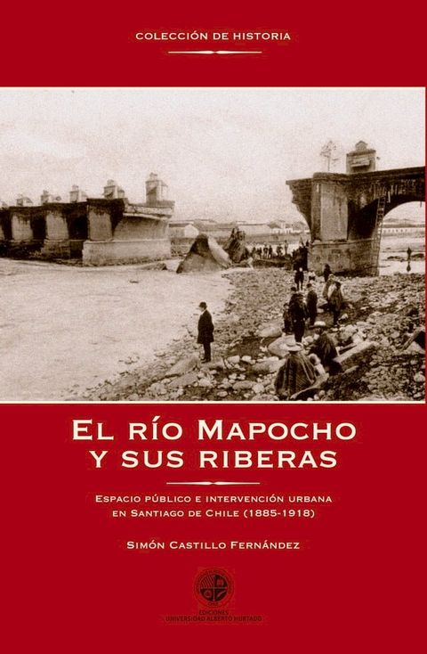 El río Mapocho y sus riberas(Kobo/電子書)