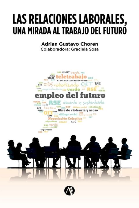 Las Relaciones Laborales, una mirada al trabajo del futuro(Kobo/電子書)