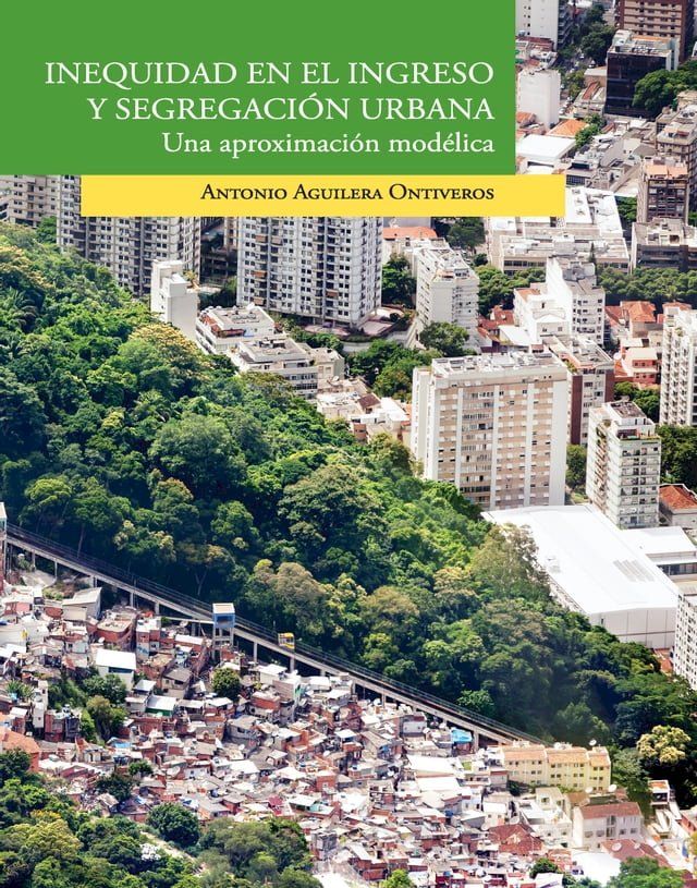  Inequidad en el ingreso y segregaci&oacute;n urbana(Kobo/電子書)