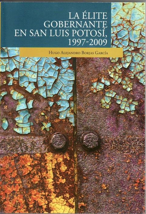 La &eacute;lite gobernante en San Luis Potos&iacute;, 1997-2009(Kobo/電子書)