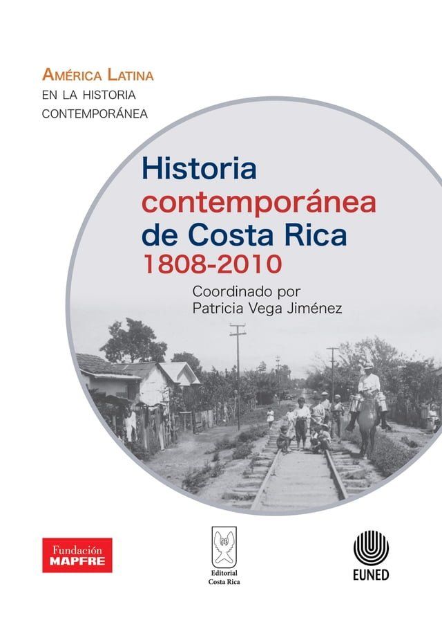  Historia contemporánea de Costa Rica 1808-2010(Kobo/電子書)