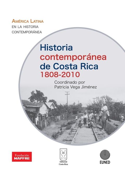 Historia contempor&aacute;nea de Costa Rica 1808-2010(Kobo/電子書)