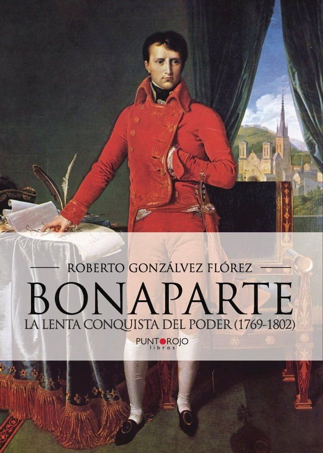  Bonaparte, la lenta conquista del poder (1769 - 1802)(Kobo/電子書)