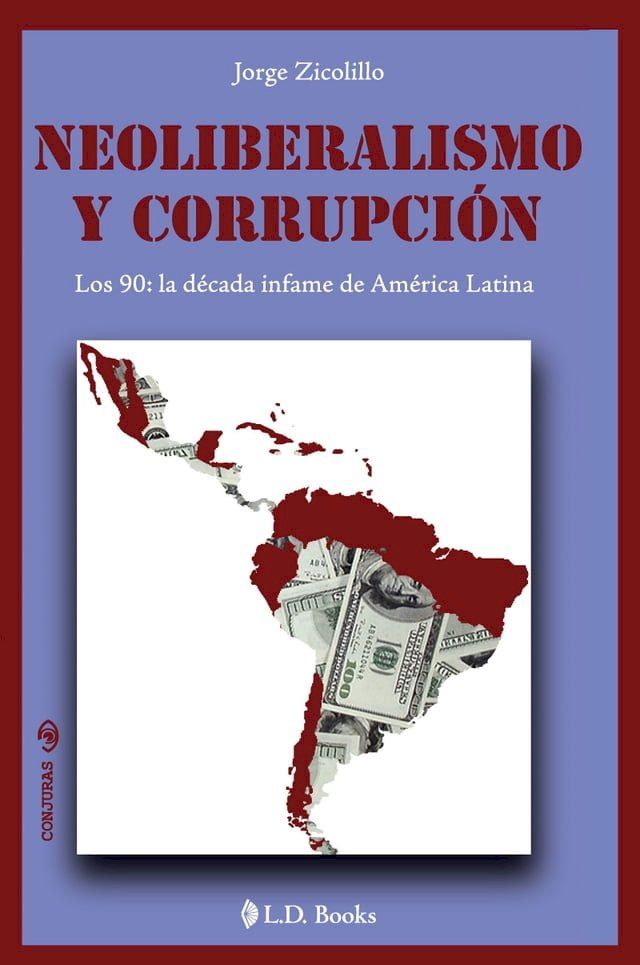  Neoliberalismo y corrupción. Los 90: la década infame de América Latina(Kobo/電子書)