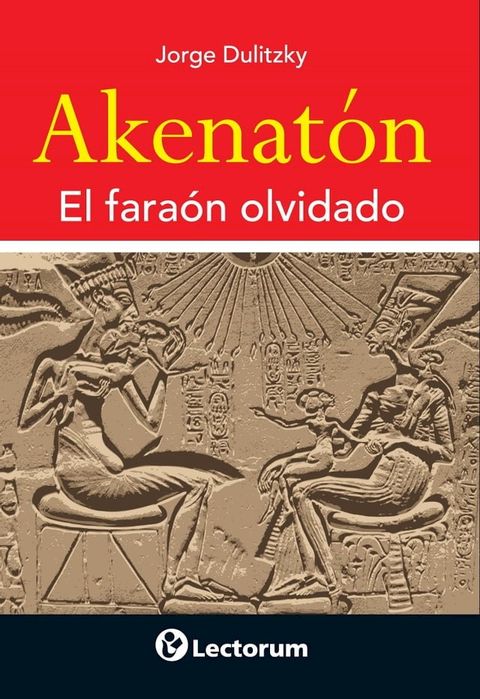 Akenaton. El faraón olvidado(Kobo/電子書)