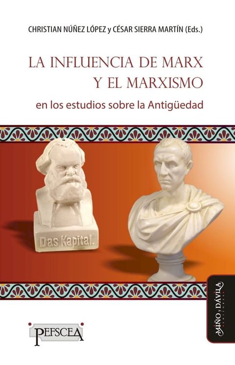 La influencia de Marx y el marxismo en los estudios sobre la Antig&uuml;edad(Kobo/電子書)