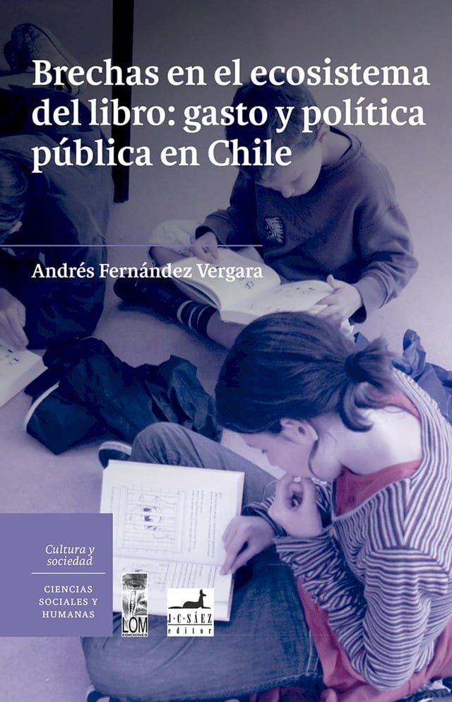  Brechas en el ecosistema del libro: gasto y política pública en Chile.(Kobo/電子書)