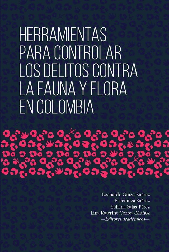  Herramientas para controlar los delitos contra la fauna y flora en Colombia(Kobo/電子書)