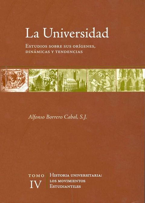 La universidad. Estudios sobre sus or&iacute;genes, din&aacute;micas y tendencias(Kobo/電子書)