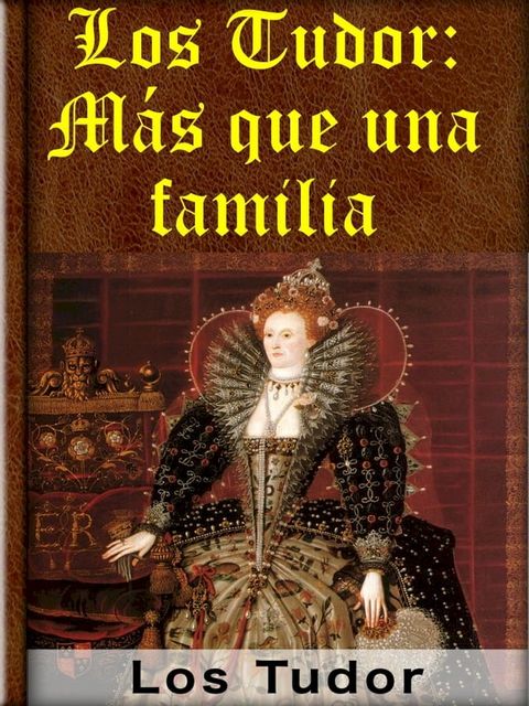 Los Tudor: M&aacute;s que una familia(Kobo/電子書)