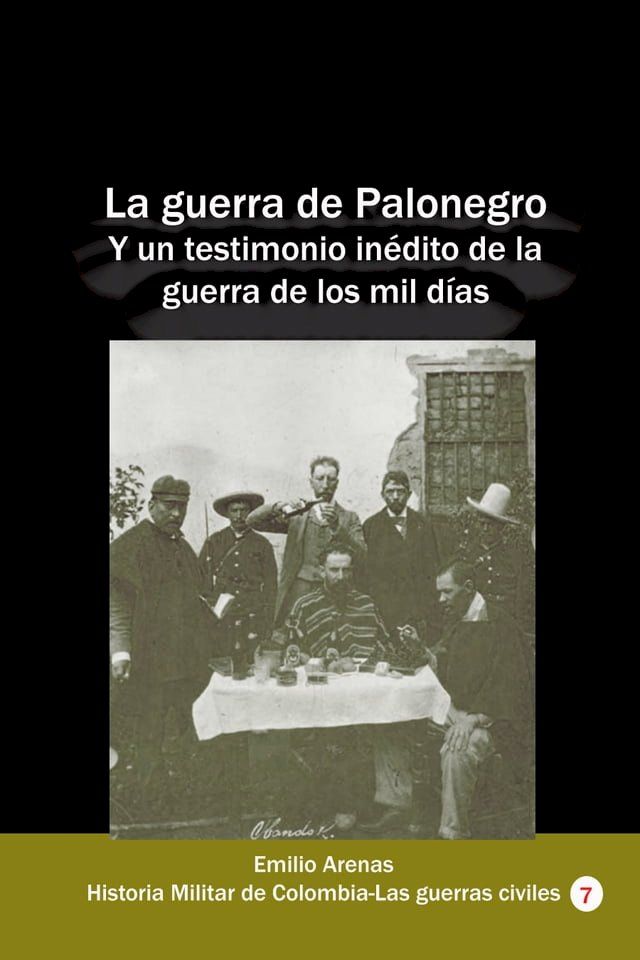  La guerra de Palonegro Y un testimonio inédito de la guerra de los mil días(Kobo/電子書)