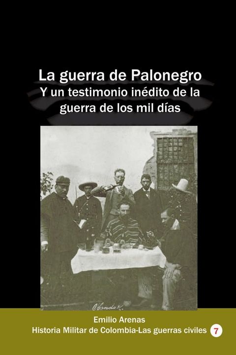 La guerra de Palonegro Y un testimonio in&eacute;dito de la guerra de los mil d&iacute;as(Kobo/電子書)