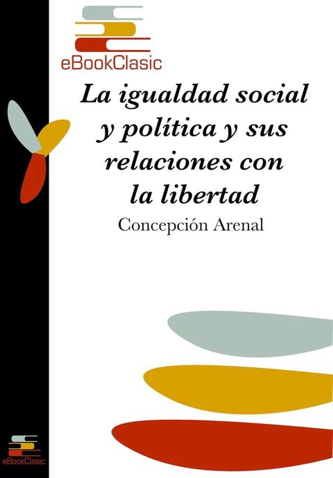 La igualdad social y política y sus relaciones con la libertad (Anotado)(Kobo/電子書)