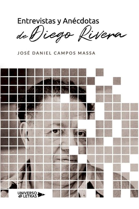 Entrevistas y An&eacute;cdotas de Diego Rivera(Kobo/電子書)